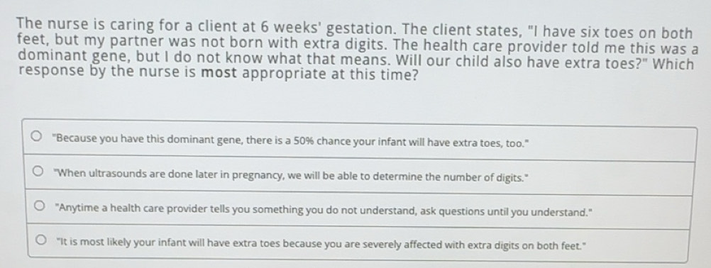 Solved: The nurse is caring for a client at 6 weeks ' gestation. The ...