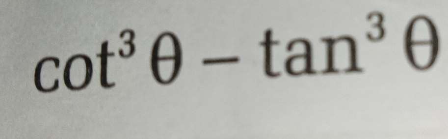 cot^3θ -tan^3θ