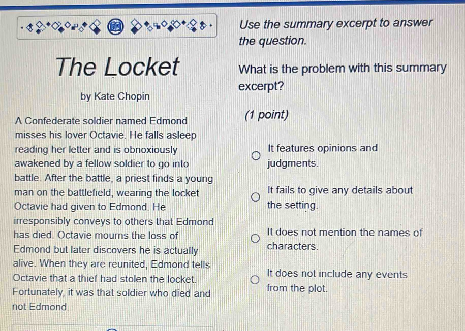 Solved: Use the summary excerpt to answer the question. The Locket What ...