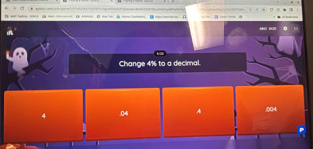 P9aJqzGau9EpZvrH%252FFQRs G
CMAP Texting - NWEA C Meet - mhv-runr-atc □ ddddddd New Tab HomejCoolMath4... https://samlidp.cle.. A the 196 . Ciever | Portal
6863 8420
5/20
Change 4% to a decimal.
4. 04 .4 .004