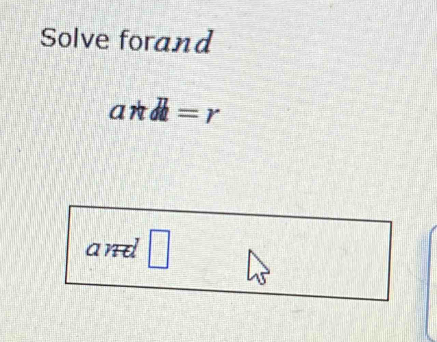 Solve forand
a*dl=r
and □