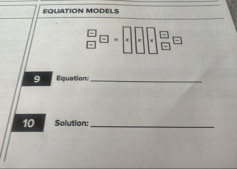 EQUATION MODELS
Equation:_
10 Solution:_