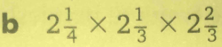 2 1/4 * 2 1/3 * 2 2/3 