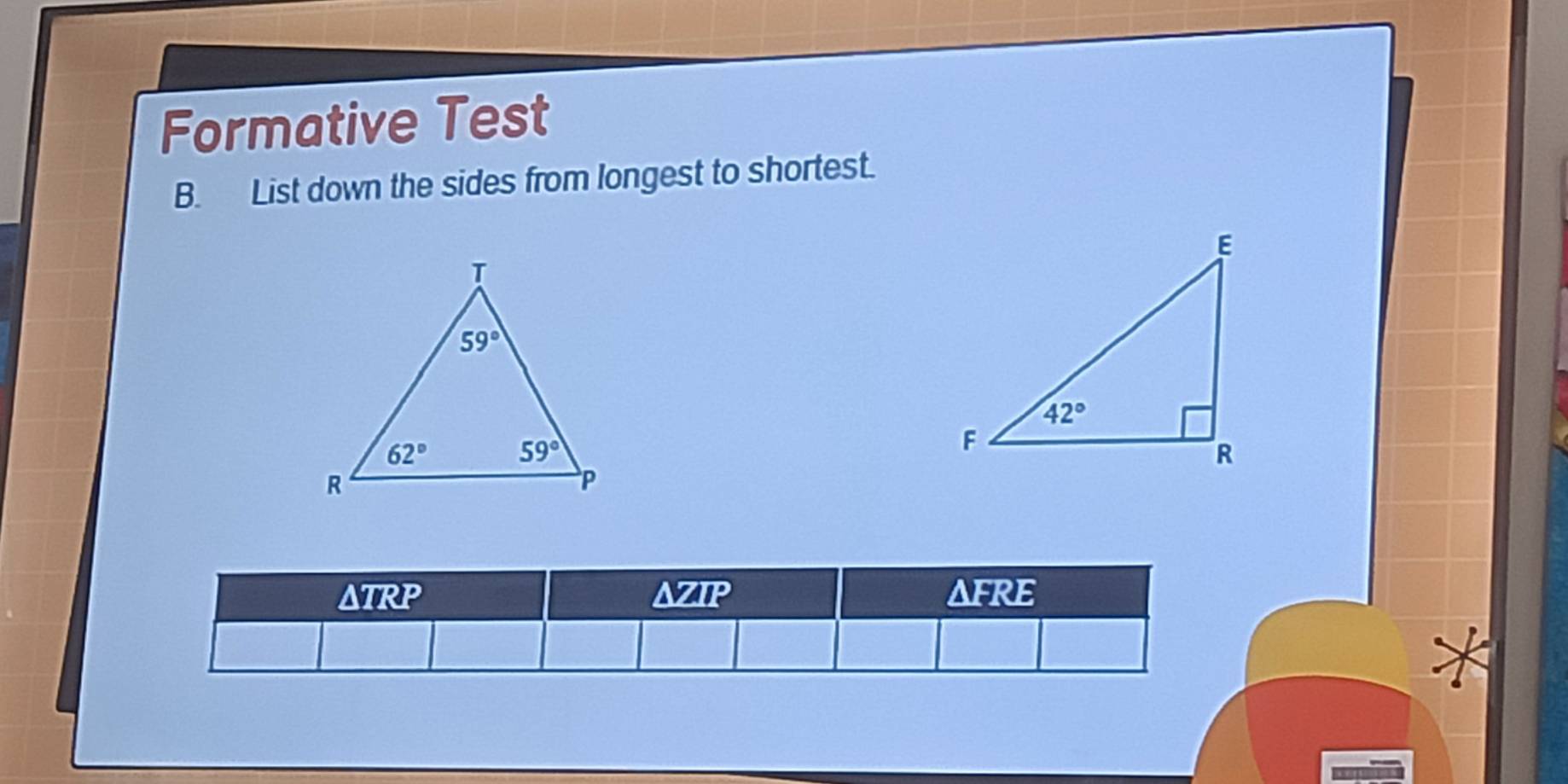 Formative Test
B. List down the sides from longest to shortest.