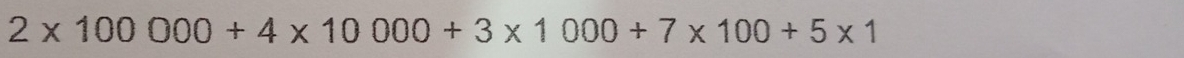 2* 100000+4* 10000+3* 1000+7* 100+5* 1