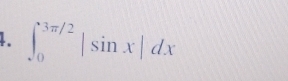 ∈t _0^(3π /2)|sin x|dx