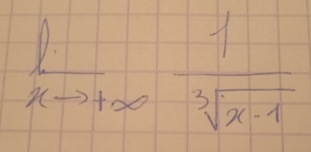  1/xto +∈fty   1/sqrt[3](x-1) 