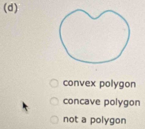 convex polygon
concave polygon
not a polygon