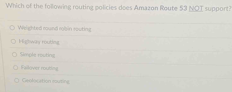 Solved: Which of the following routing policies does Amazon Route 53 ...