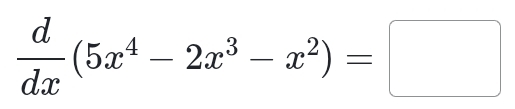  d/dx (5x^4-2x^3-x^2)=□