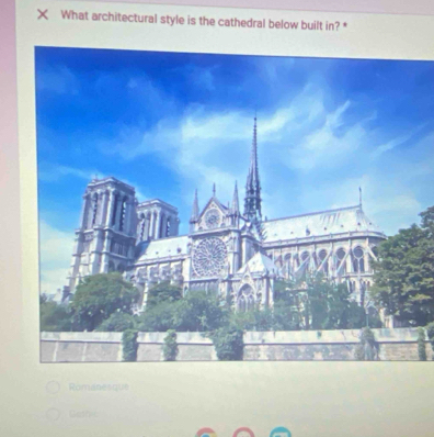 What architectural style is the cathedral below built in? *