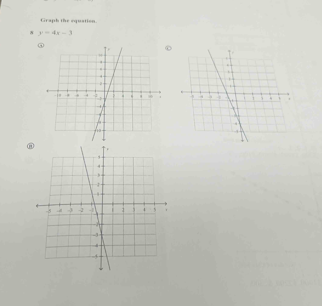 Graph the equation. 
8 y=4x-3