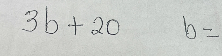 3b+20
b=