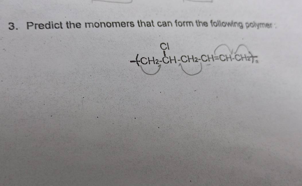 Predict the monomers that can form the following polymer
 Cl/A CH_3-CH-CH_2-CH=CH-CH_2)