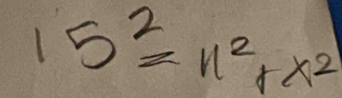 15^2=11^2+x^2