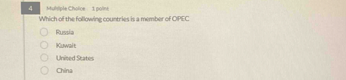 Which of the following countries is a member of OPEC
Russia
Kuwait
United States
China