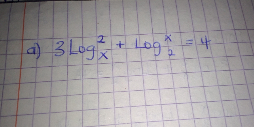 a 3log^2_x+log^x_2=4