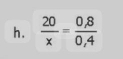  20/x = (0,8)/0,4 