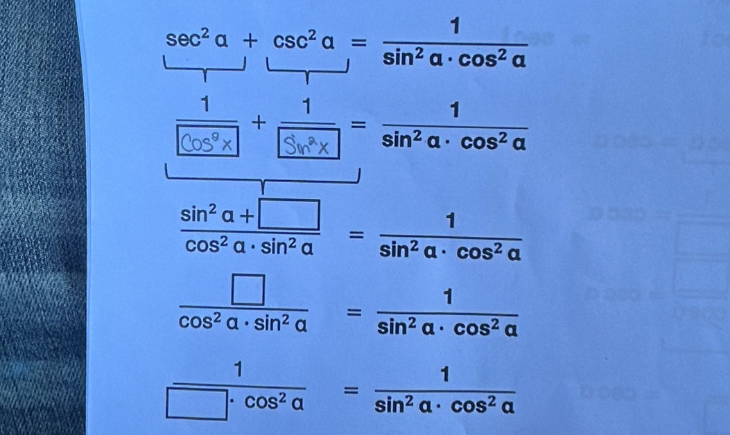 sec^2alpha +csc^2alpha = 1/sin^2alpha · cos^2alpha  
⑩λ↑βx=sin²a ∴³cos²α
 (sin^2alpha +□ )/cos^2alpha · sin^2alpha  = 1/sin^2alpha · cos^2alpha  
 □ /cos^2alpha · sin^2alpha  = 1/sin^2alpha · cos^2alpha  
 1/□ · cos^2alpha  = 1/sin^2alpha · cos^2alpha  