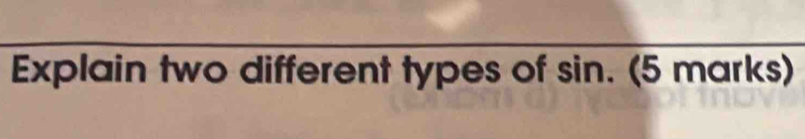 Explain two different types of sin.(5marks )