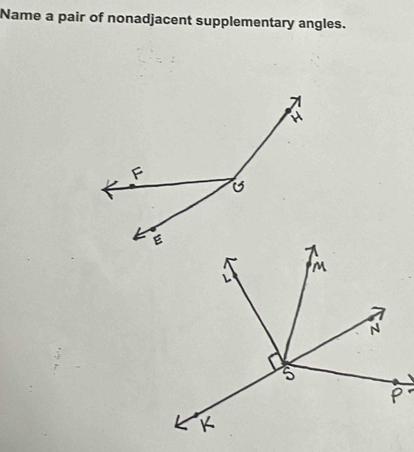 Name a pair of nonadjacent supplementary angles.