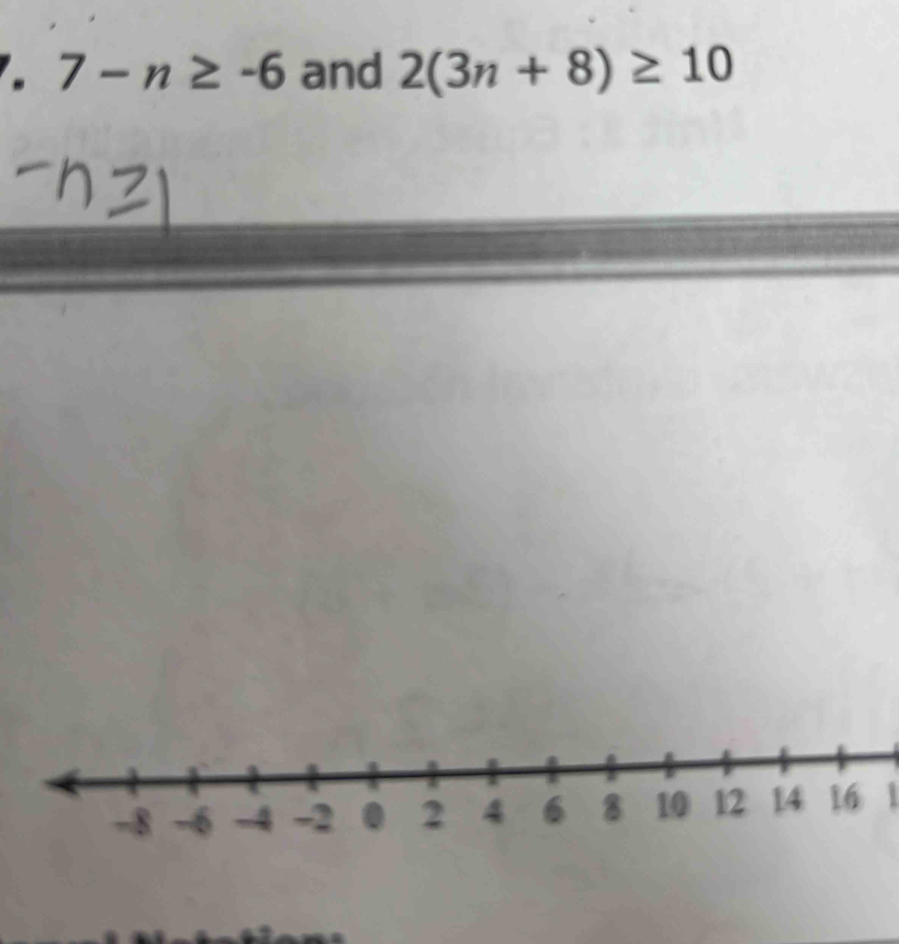 7-n≥ -6 and 2(3n+8)≥ 10