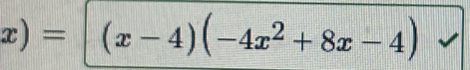 x)=(x-4)(-4x^2+8x-4)