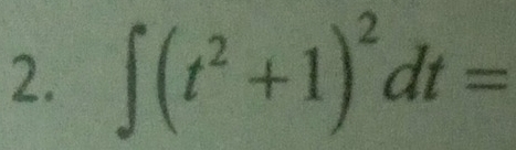 ∈t (t^2+1)^2dt=