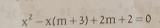 x^2-x(m+3)+2m+2=0