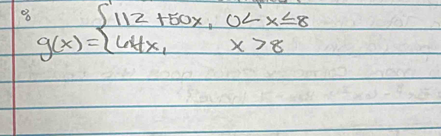 g(x)=beginarrayl 112+50x,0 8endarray.