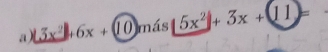 _ 13x^2+6x+(10)mas 5x^2+3x+(11)=