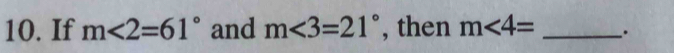 If m<2=61° and m<3=21° , then m∠ 4= _.