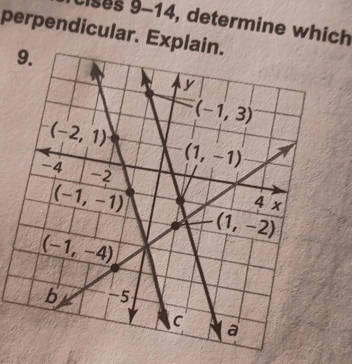 Cises 9-14, determine which
perpendicular. Explain.