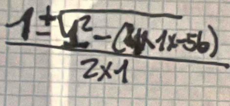  (1± sqrt(1^2-(4* 1* 56)))/2* 1 