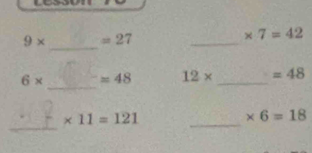 9*
=27
_
* 7=42
6*
_
=48 12* _
=48
_
* 11=121
_
* 6=18