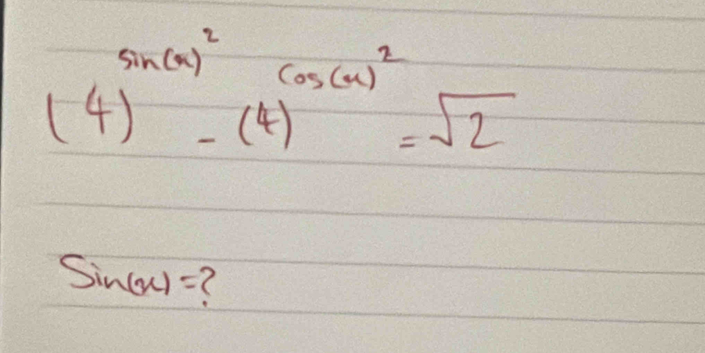 (4)^sin (x)^2-(4)^cos (x)^2=sqrt(2)
sin (u)= (