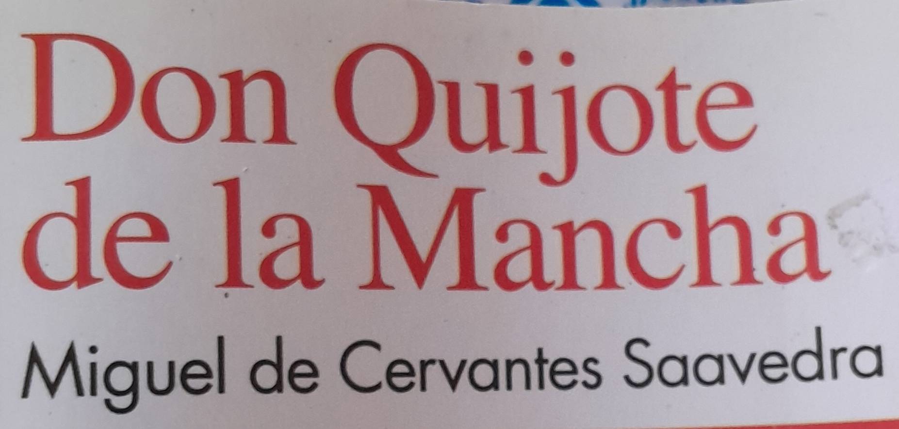 Don Quijote 
de la Mancha 
Miguel de Cervantes Saavedra