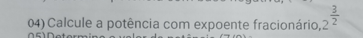 Calcule a potência com expoente fracionário, 2^(frac 3)2