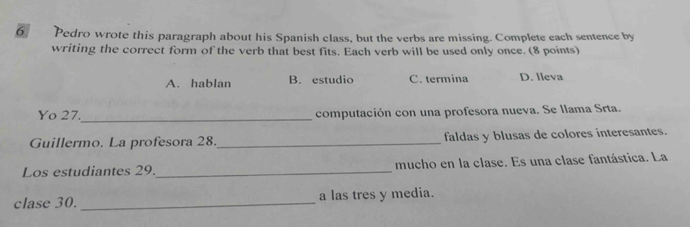 Solved: Pedro wrote this paragraph about his Spanish class, but the ...