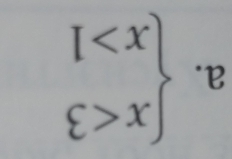 beginarrayl x<3 x>1endarray.