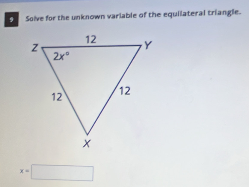 Solve for the unknown variable of the equilateral triangle.
x=□