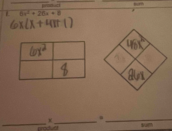 preduct sum 
L 6x^2+26x+8
_ 
_χ 
_= 
produst sum