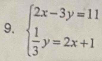 beginarrayl 2x-3y=11  1/3 y=2x+1endarray.