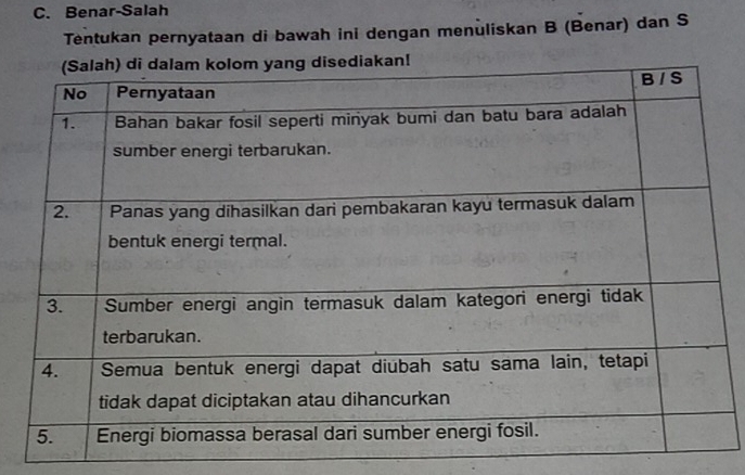 Benar-Salah 
Tentukan pernyataan di bawah ini dengan menuliskan B (Benar) dan S