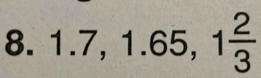 1.7, 1.65, 1 2/3 