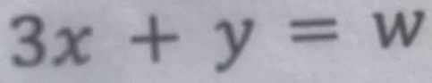 3x+y=w