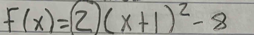 F(x)=2)(x+1)^2-8