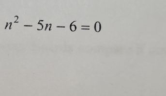 n^2-5n-6=0