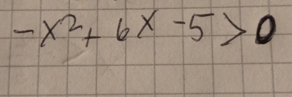 -x^2+6x-5>0