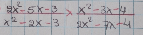  (2x^2-5x-3)/x^2-2x-3 *  (x^2-3x-4)/2x^2-7x-4 